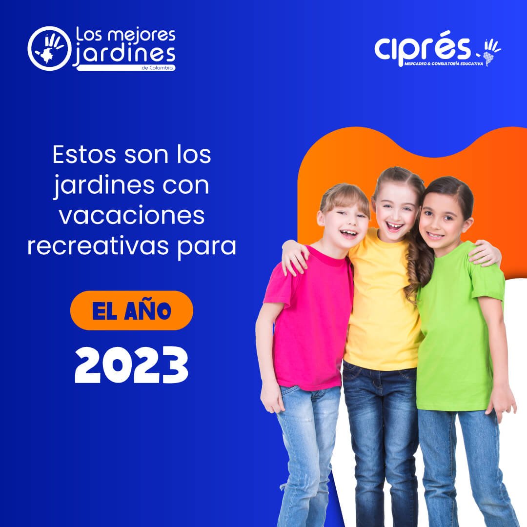 Estos son los jardines con vacaciones recreativas para el año 2023